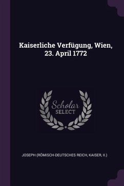 Kaiserliche Verfügung, Wien, 23. April 1772