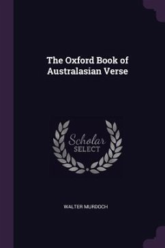 The Oxford Book of Australasian Verse - Murdoch, Walter