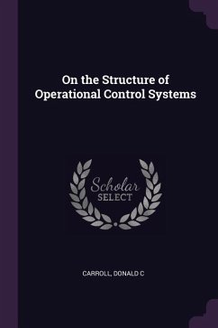 On the Structure of Operational Control Systems - Carroll, Donald C