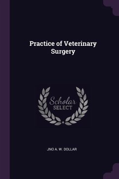 Practice of Veterinary Surgery - Dollar, Jno a W