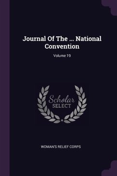 Journal Of The ... National Convention; Volume 19 - Corps, Woman's Relief