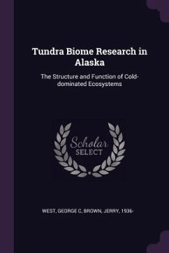 Tundra Biome Research in Alaska - West, George C; Brown, Jerry