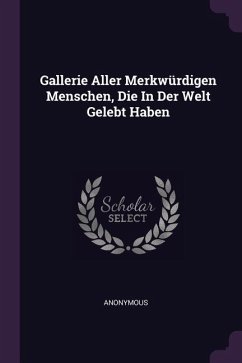 Gallerie Aller Merkwürdigen Menschen, Die In Der Welt Gelebt Haben - Anonymous