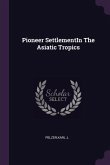 Pioneer SettlementIn The Asiatic Tropics