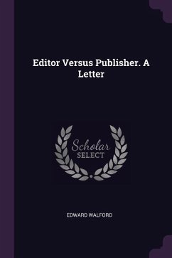 Editor Versus Publisher. A Letter - Walford, Edward