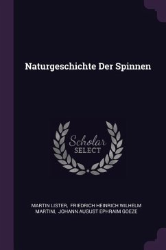 Naturgeschichte Der Spinnen - Lister, Martin
