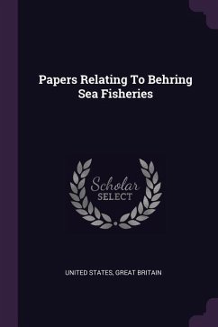 Papers Relating To Behring Sea Fisheries