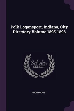 Polk Logansport, Indiana, City Directory Volume 1895-1896 - Anonymous