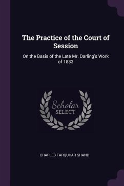 The Practice of the Court of Session - Shand, Charles Farquhar