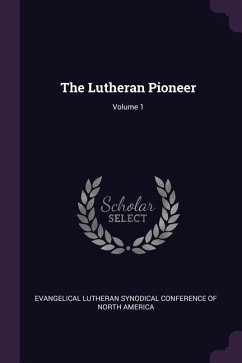 The Lutheran Pioneer; Volume 1