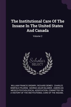 The Institutional Care Of The Insane In The United States And Canada; Volume 2