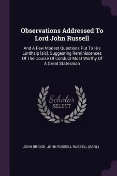 Observations Addressed To Lord John Russell - Bridge, John