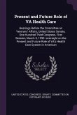 Present and Future Role of VA Health Care