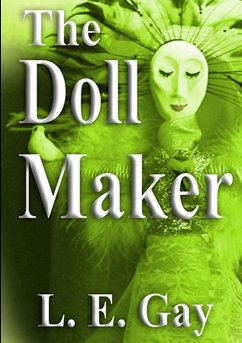 The Doll Maker - Gay, L. E.