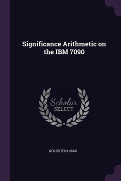 Significance Arithmetic on the IBM 7090 - Goldstein, Max