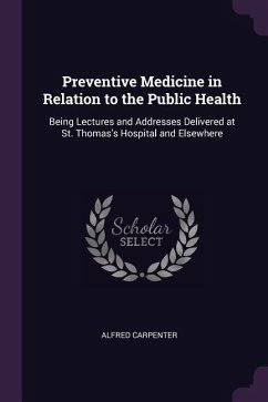 Preventive Medicine in Relation to the Public Health - Carpenter, Alfred