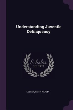 Understanding Juvenile Delinquency - Lesser, Edith Karlin