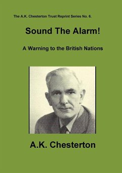 Sound The Alarm ! - Chesterton, A. K.