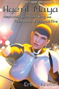 Agent Maya Neptune's Deadliest Ring and the Moons of Ice and Fire - Kreffel, Erik