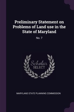 Preliminary Statement on Problems of Land use in the State of Maryland