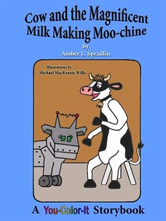 Cow and the Magnificent Milk Making Moo-chine - Spradlin, Amber L.