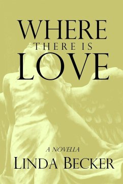 Where There Is Love - Becker, Linda