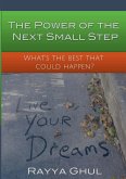 The Power of the Next Small Step The Power of the Next Small Step