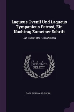 Laqueus Ovenii Und Laqueus Tympanicus Petrosi, Ein Nachtrag Zumeiner Schrift - Brühl, Carl Bernhard