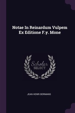 Notae In Reinardum Vulpem Ex Editione F.y. Mone - Bormans, Jean Henri