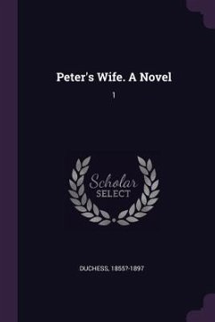 Peter's Wife. A Novel - Duchess, ?-