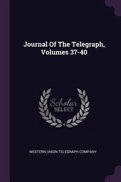 Journal Of The Telegraph, Volumes 37-40
