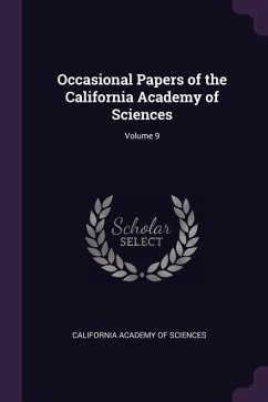 Occasional Papers of the California Academy of Sciences; Volume 9