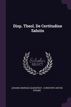 Disp. Theol. De Certitudine Salutis - Quenstedt, Johann Andreas