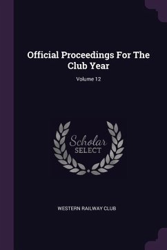 Official Proceedings For The Club Year; Volume 12 - Club, Western Railway