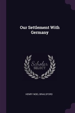 Our Settlement With Germany - Brailsford, Henry Noel