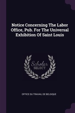 Notice Concerning The Labor Office, Pub. For The Universal Exhibition Of Saint Louis