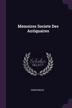 Memoires Societe Des Antiquaires Memoires Societe Des Antiquaires