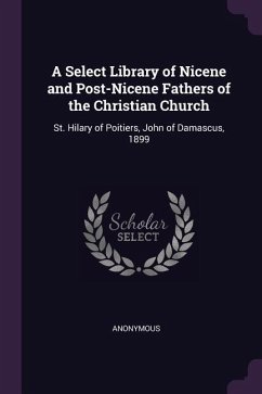A Select Library of Nicene and Post-Nicene Fathers of the Christian Church - Anonymous