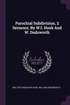 Parochial Subdivision, 2 Sermons, By W.f. Hook And W. Dodsworth - Hook, Walter Farquhar; Dodsworth, William