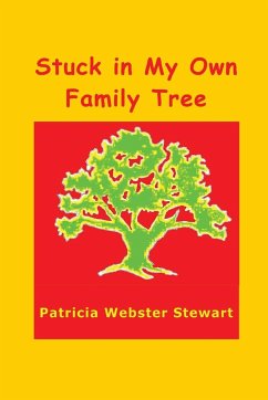 Stuck In My Own Family Tree - Stewart, Patricia Webster