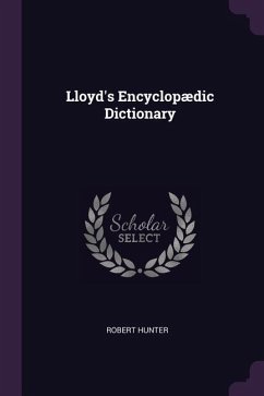 Lloyd's Encyclopædic Dictionary - Hunter, Robert