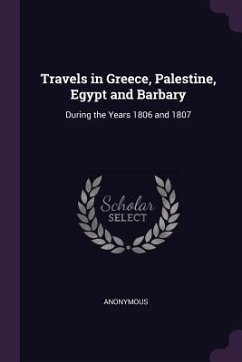 Travels in Greece, Palestine, Egypt and Barbary - Anonymous