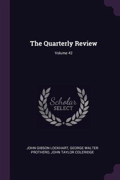 The Quarterly Review; Volume 42 - Lockhart, John Gibson; Prothero, George Walter; Coleridge, John Taylor