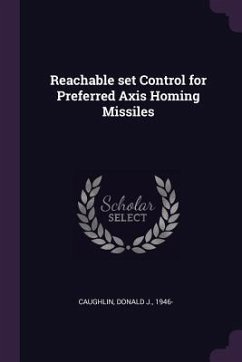 Reachable set Control for Preferred Axis Homing Missiles - Caughlin, Donald J