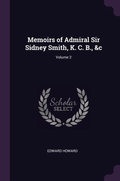 Memoirs of Admiral Sir Sidney Smith, K. C. B., &c; Volume 2