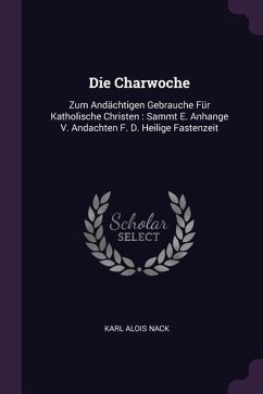 Die Charwoche - Nack, Karl Alois