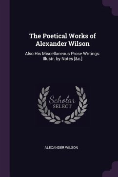 The Poetical Works of Alexander Wilson - Wilson, Alexander