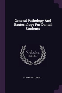 General Pathology And Bacteriology For Dental Students