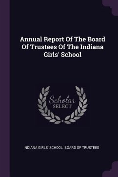 Annual Report Of The Board Of Trustees Of The Indiana Girls' School