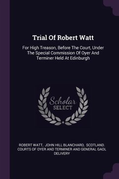 Trial Of Robert Watt - Watt, Robert